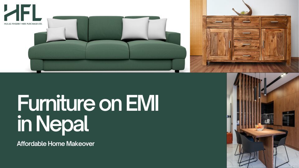 Furniture on EMI in Nepal: Affordable Home Makeover
