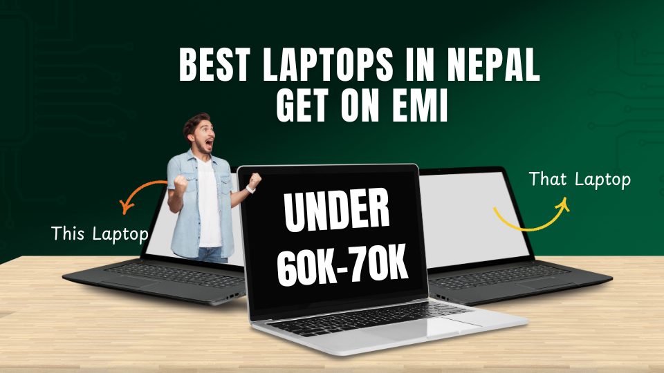 Best Laptops Under 60K–70K in Nepal You Can Get on EMI