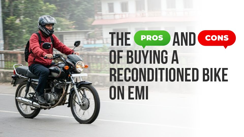 The Pros and Cons of Buying a Reconditioned Bike on EMI