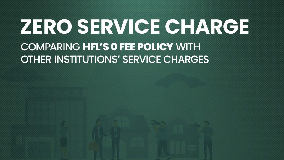 Zero Service Charge: Comparing HFL’s 0 Fee Policy With Other Institutions’ Service Charges